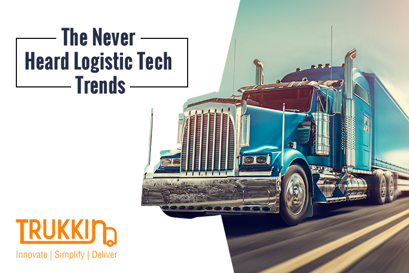 The Never Heard Logistic Tech Trends